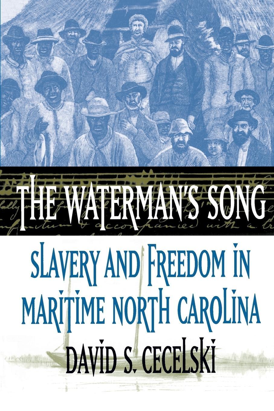 Cover: 9780807849729 | The Waterman's Song | Slavery and Freedom in Maritime North Carolina