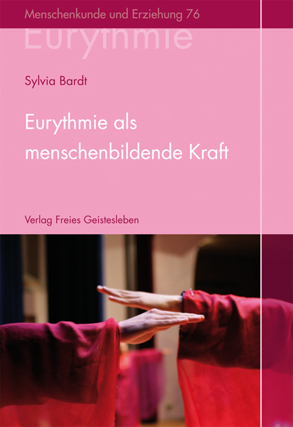 Cover: 9783772525766 | Eurythmie als menschenbildende Kraft | Sylvia Bardt | Taschenbuch
