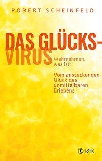 Cover: 9783867311748 | Das Glücksvirus | Robert Scheinfeld | Buch | Deutsch | 2015 | VAK