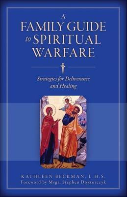 Cover: 9781644130711 | A Family Guide to Spiritual Warfare | Kathleen Beckman | Taschenbuch