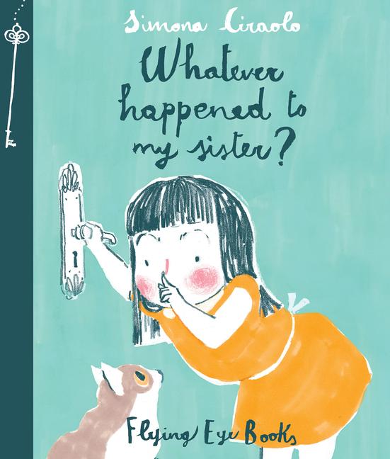 Cover: 9781909263529 | Whatever Happened to My Sister | Simona Ciraolo | Buch | Gebunden