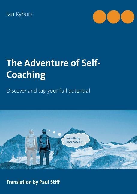 Cover: 9783732293704 | The Adventure of Self-Coaching | Discover and tap your full potential