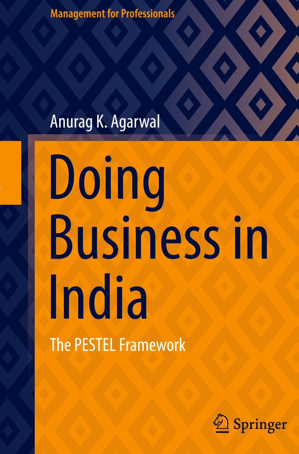 Cover: 9789811690440 | Doing Business in India | The PESTEL Framework | Anurag K. Agarwal