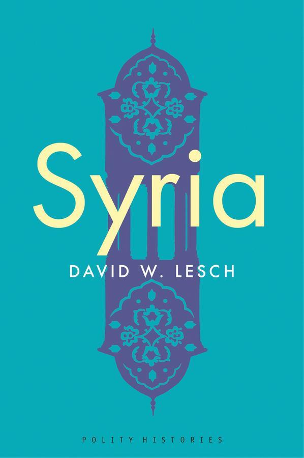 Cover: 9781509527526 | Syria | A Modern History | David W. Lesch | Taschenbuch | 160 S.