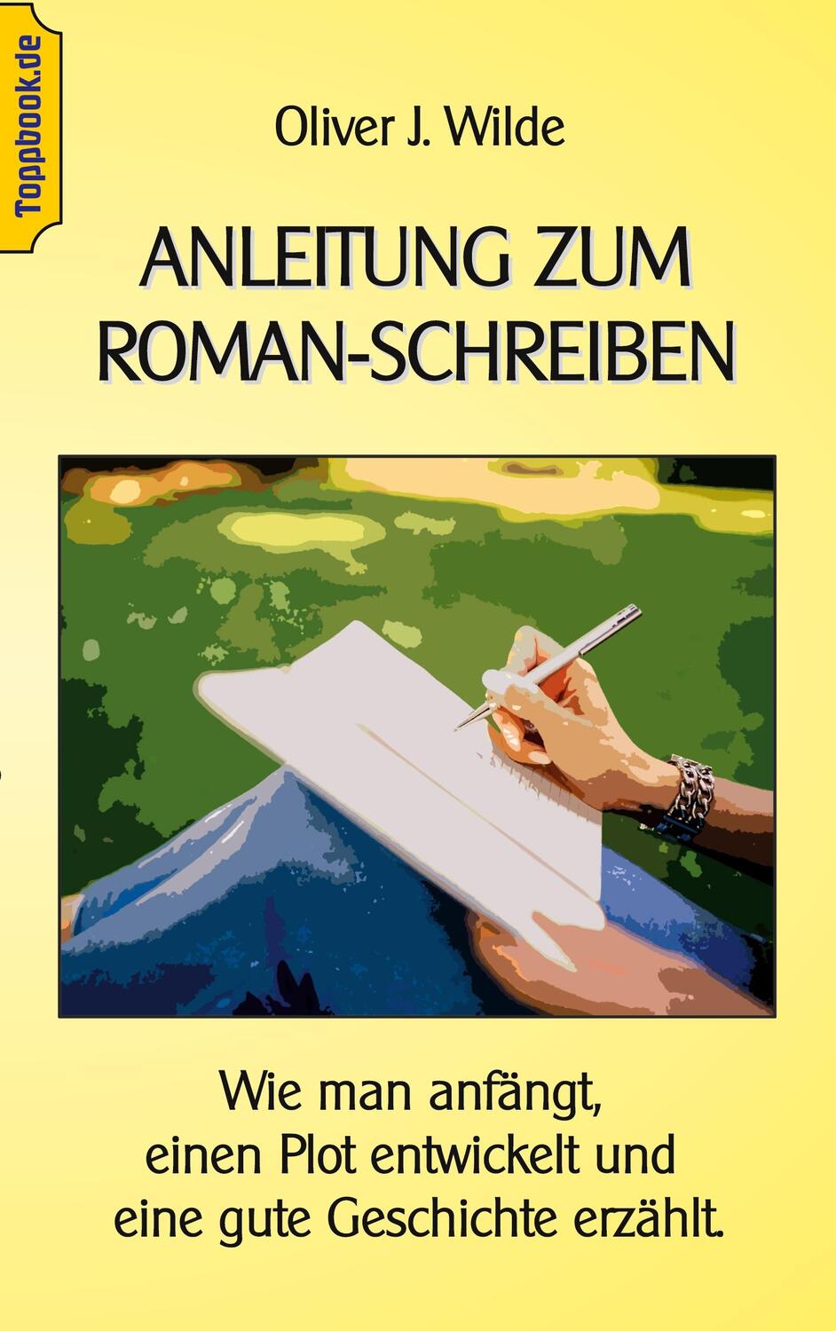 Cover: 9783750462076 | Anleitung zum Roman-Schreiben | Oliver J. Wilde | Taschenbuch
