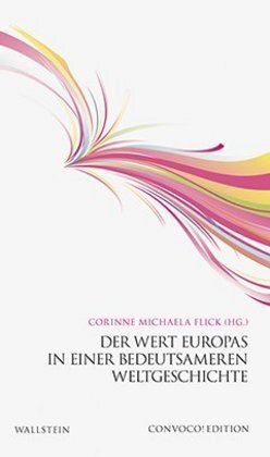 Cover: 9783835336612 | Der Wert Europas in einer bedeutsameren Weltgeschichte | Flick | Buch