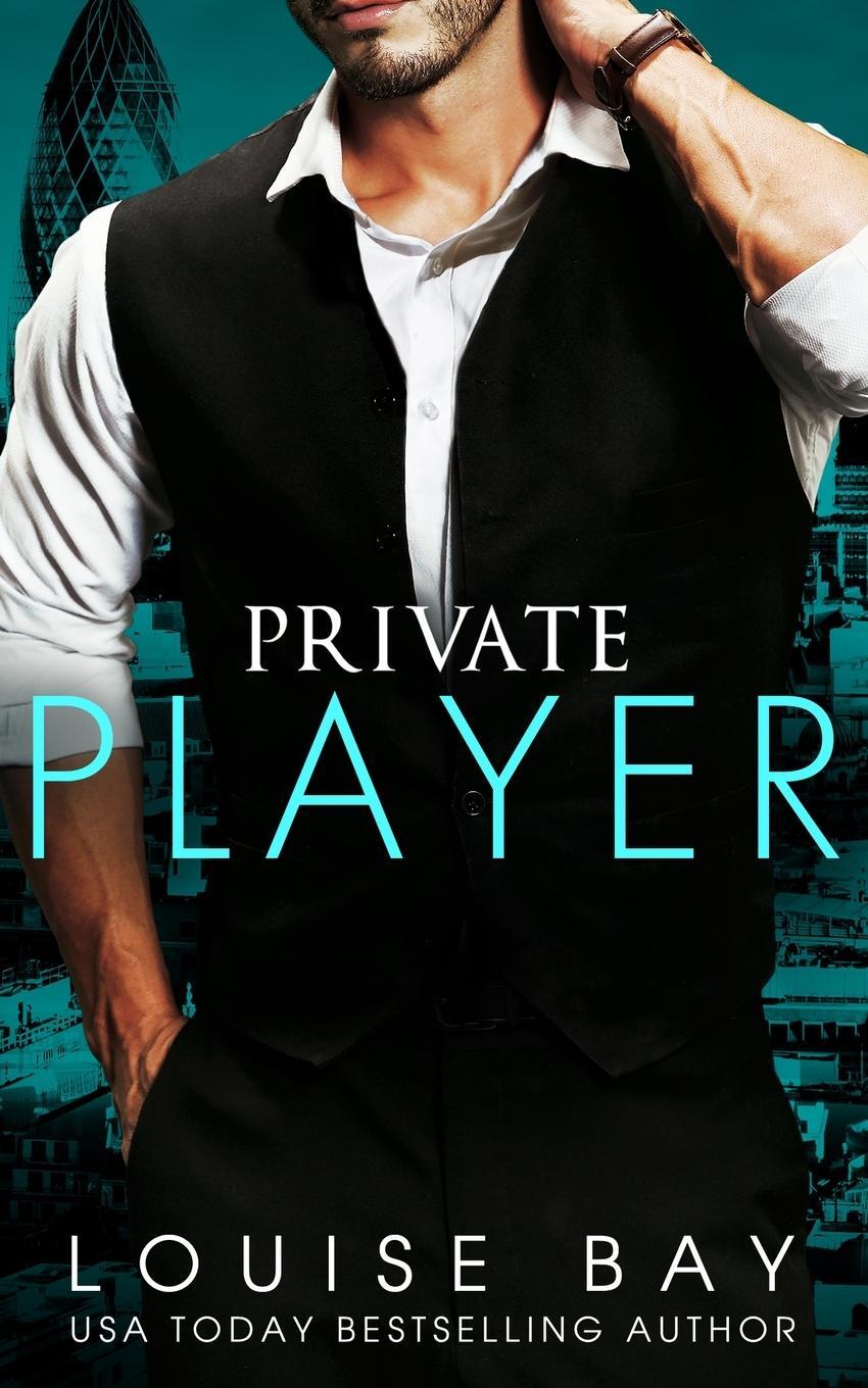 Cover: 9781910747735 | Private Player | Louise Bay | Taschenbuch | Paperback | Englisch