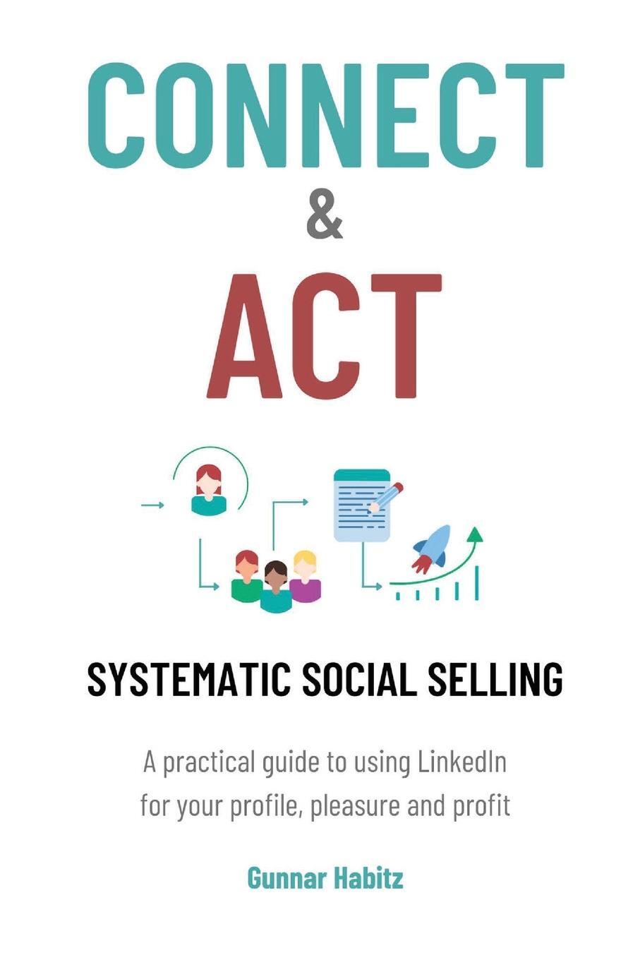 Cover: 9780645802702 | Connect &amp; Act - Systematic Social Selling | Gunnar Habitz | Buch