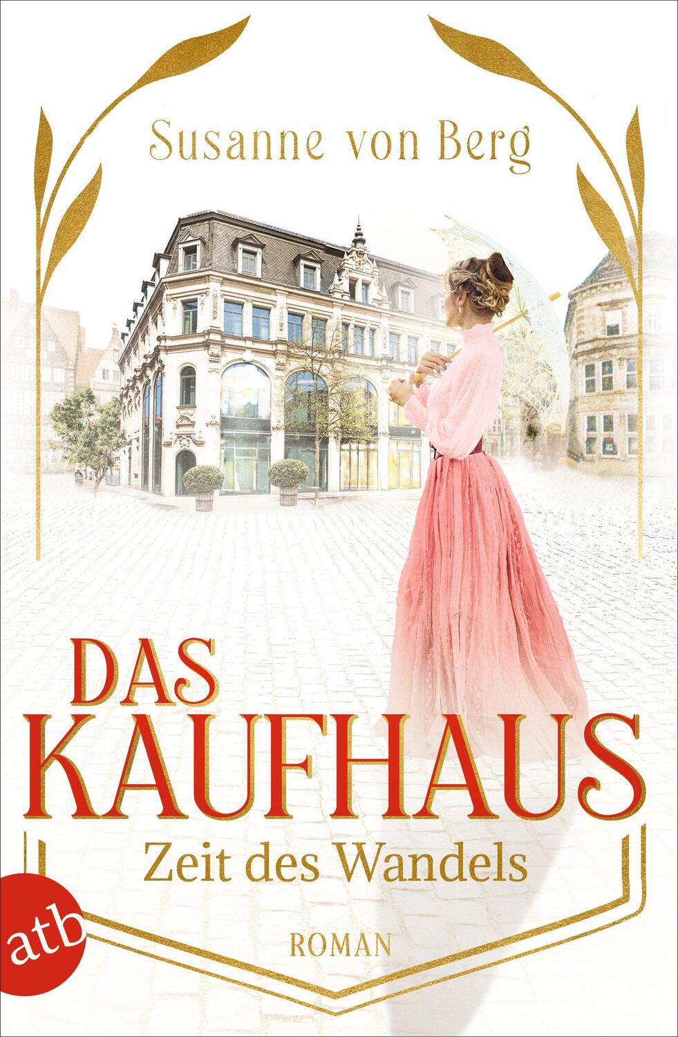 Cover: 9783746639147 | Das Kaufhaus - Zeit des Wandels | Roman | Susanne von Berg | Buch