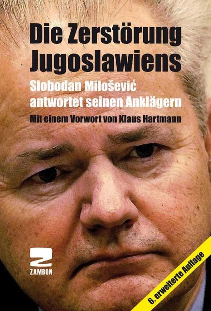 Cover: 9783889751355 | Die Zerstörung Jugoslawiens | Slobodan Milosevic | Taschenbuch | 2014