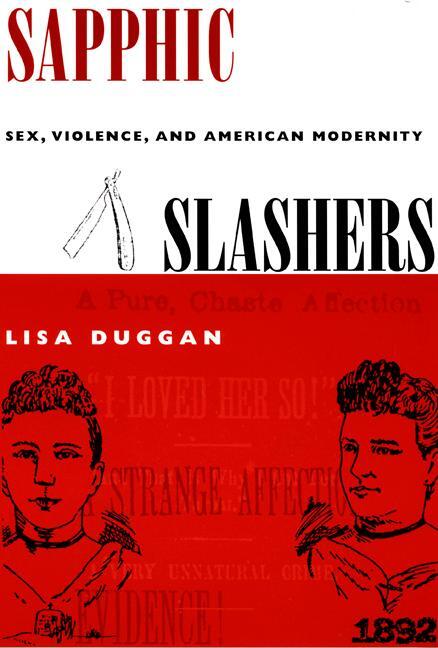 Cover: 9780822326175 | Sapphic Slashers | Sex, Violence, and American Modernity | Lisa Duggan