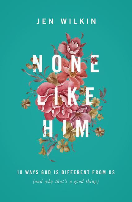 Cover: 9781433549830 | None Like Him | Jen Wilkin | Taschenbuch | Englisch | 2016