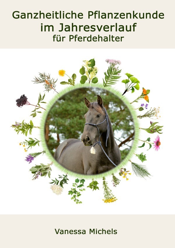Cover: 9783754908389 | Ganzheitliche Pflanzenkunde im Jahresverlauf für Pferdehalter | Buch