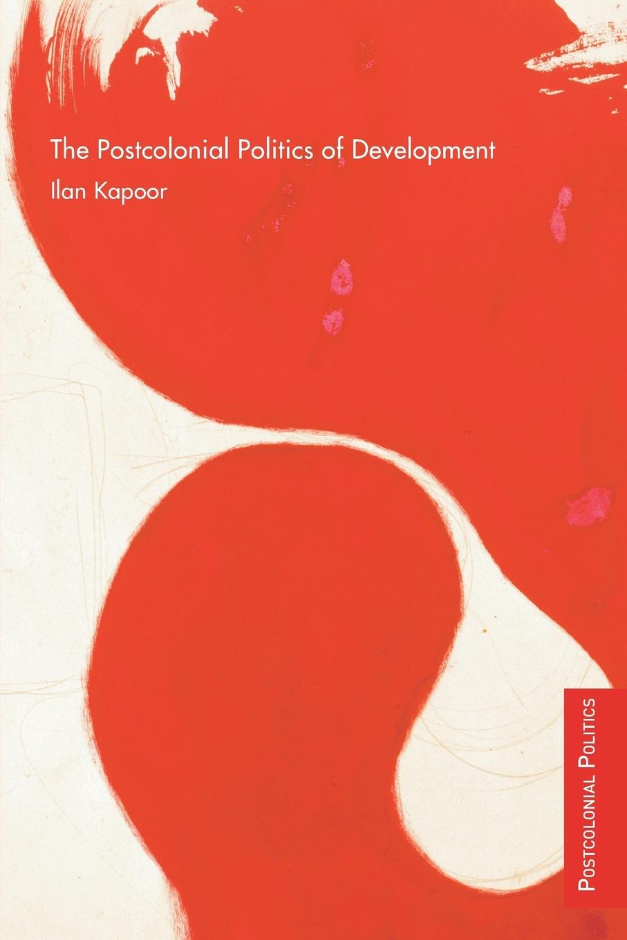 Cover: 9780415773980 | The Postcolonial Politics of Development | Ilan Kapoor | Taschenbuch