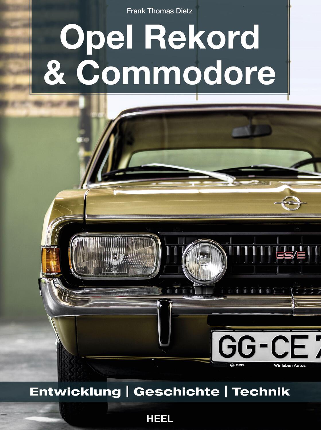 Cover: 9783958437043 | Opel Rekord & Commodore 1963-1986 | Entwicklung, Geschichte, Technik