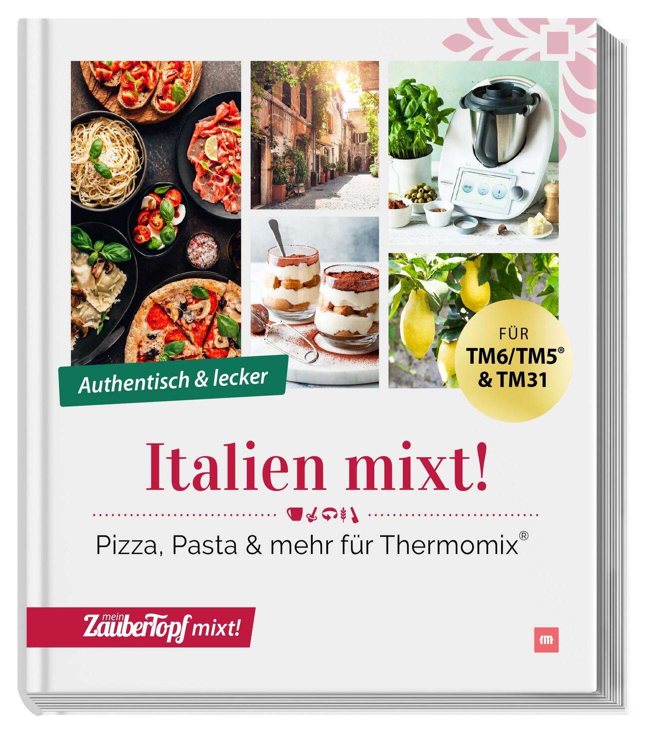 Cover: 9783964172525 | Italien mixt! | Pizza, Pasta &amp; mehr für Thermomix® | ZauberTopf | Buch