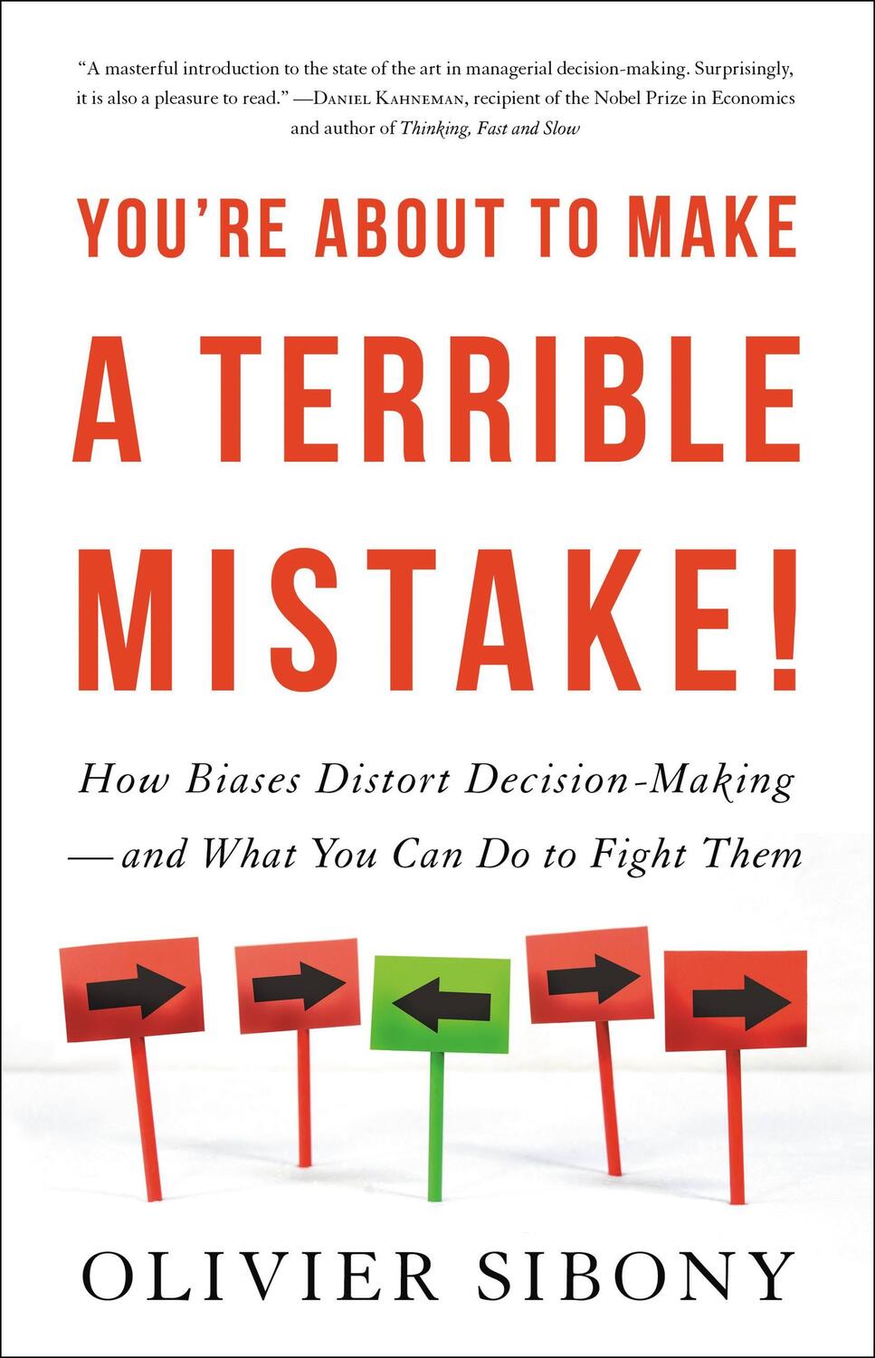 Cover: 9780316494984 | You're about to Make a Terrible Mistake: How Biases Distort...