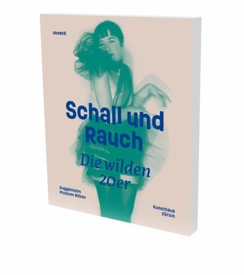 Cover: 9783864423147 | Schall und Rauch. Die wilden 20er | Kat. Kunsthaus Zürich | Buch