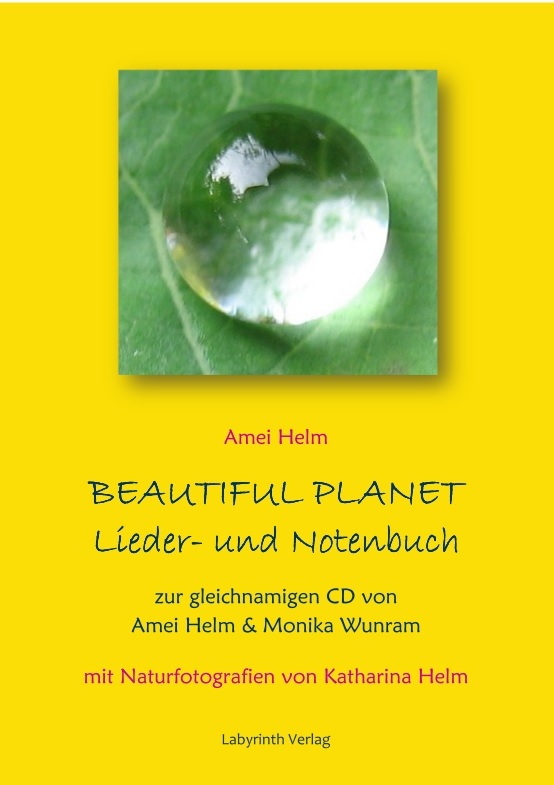 Cover: 9783980770781 | Beautiful Planet Lieder- und Notenbuch | Amei Helm | Broschüre | 48 S.