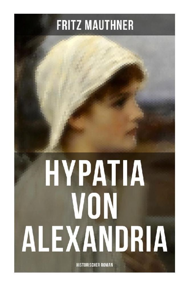 Cover: 9788027252411 | Hypatia von Alexandria: Historischer Roman | Fritz Mauthner | Buch