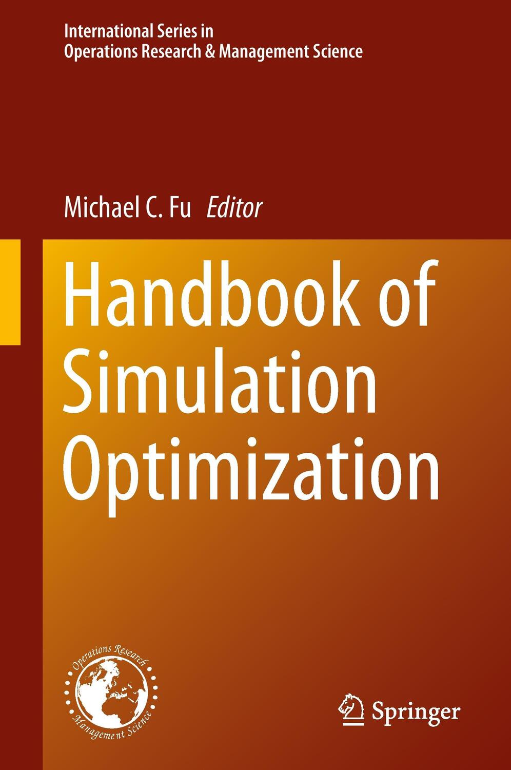 Cover: 9781493913831 | Handbook of Simulation Optimization | Michael C Fu | Buch | xvi | 2014