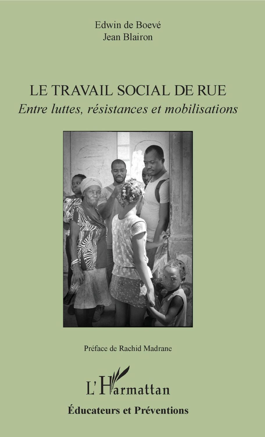 Cover: 9782343134475 | Le travail social de rue | Entre luttes, résistances et mobilisations