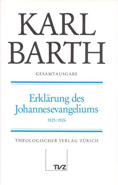 Cover: 9783290162030 | Erklärung des Johannesevangeliums (Kapitel 1-8) | Karl Barth (u. a.)
