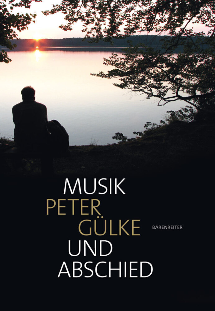 Cover: 9783761824016 | Musik und Abschied | Peter Gülke | Buch | 2015 | Bärenreiter