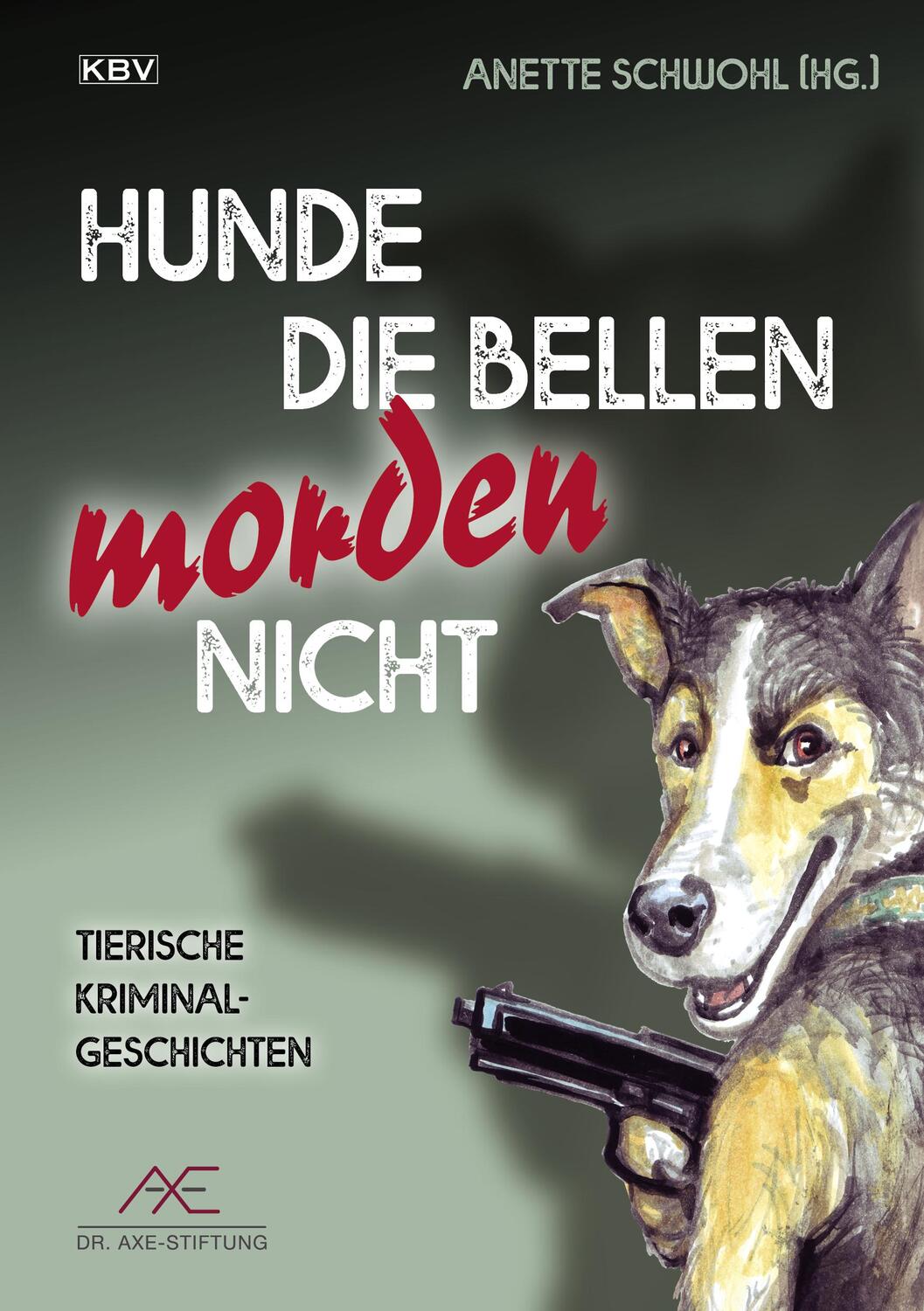 Cover: 9783954415564 | Hunde die bellen morden nicht | Tierische Kriminalgeschichten | Buch