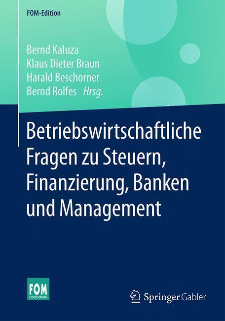 Cover: 9783658167295 | Betriebswirtschaftliche Fragen zu Steuern, Finanzierung, Banken und...