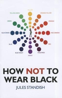 Cover: 9781846945618 | How Not to Wear Black | Jules Standish | Taschenbuch | Englisch | 2011