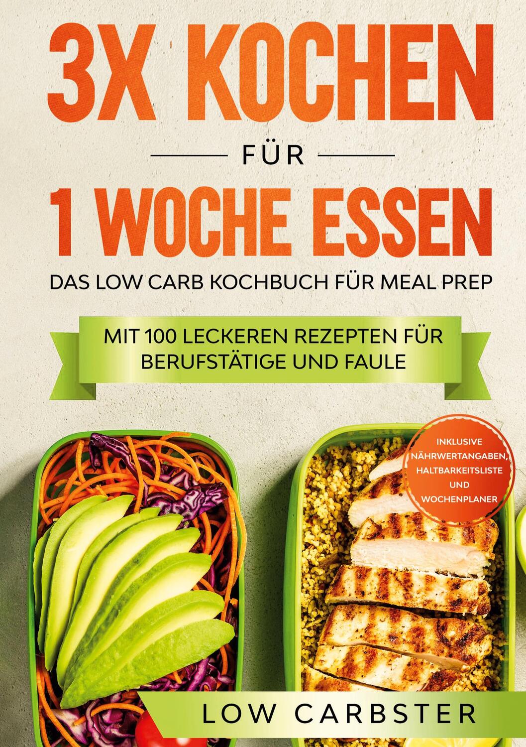 Cover: 9783755716389 | 3x kochen für 1 Woche essen: Das Low Carb Kochbuch für Meal Prep -...