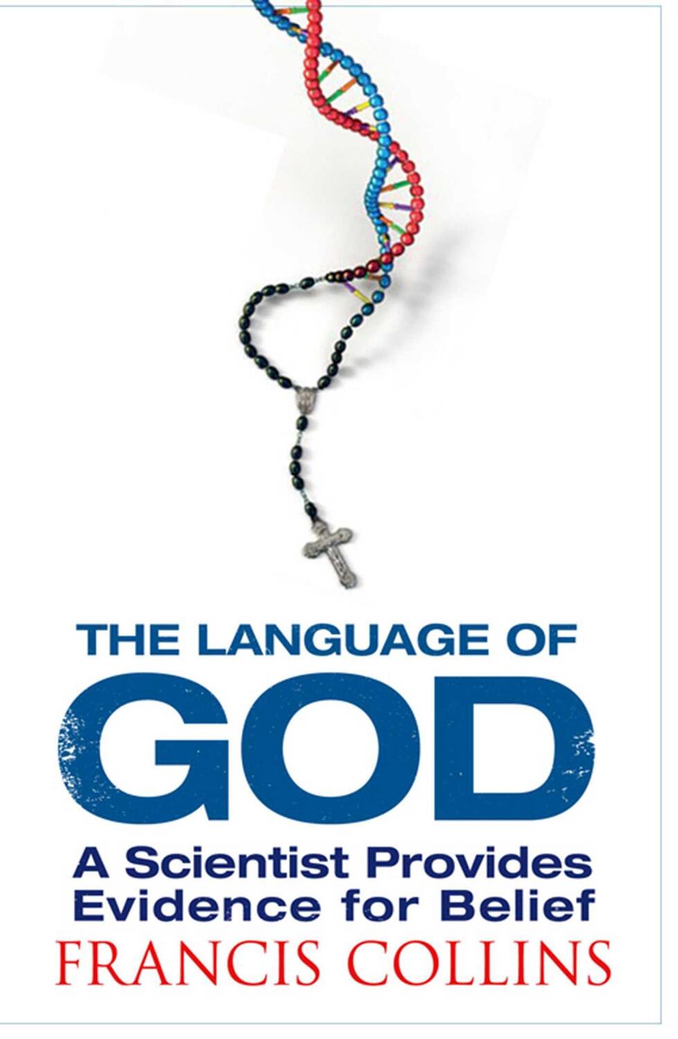 Cover: 9781847390929 | The Language of God | A Scientist Presents Evidence for Belief | Buch