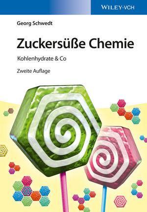 Cover: 9783527338689 | Zuckersüße Chemie | Kohlenhydrate & Co | Georg Schwedt | Taschenbuch