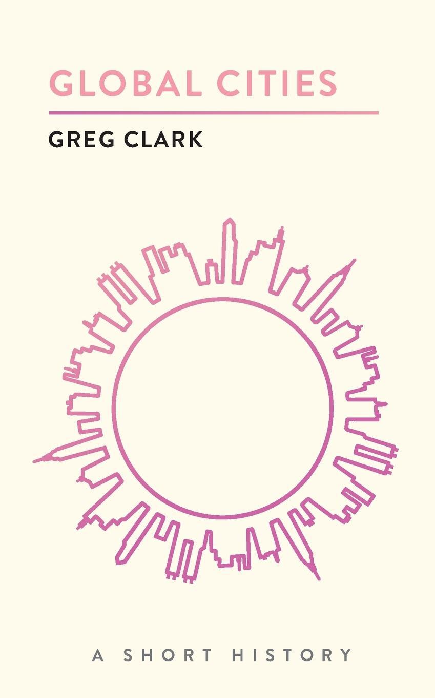 Cover: 9780815728917 | Global Cities | A Short History | Greg Clark | Taschenbuch | Paperback