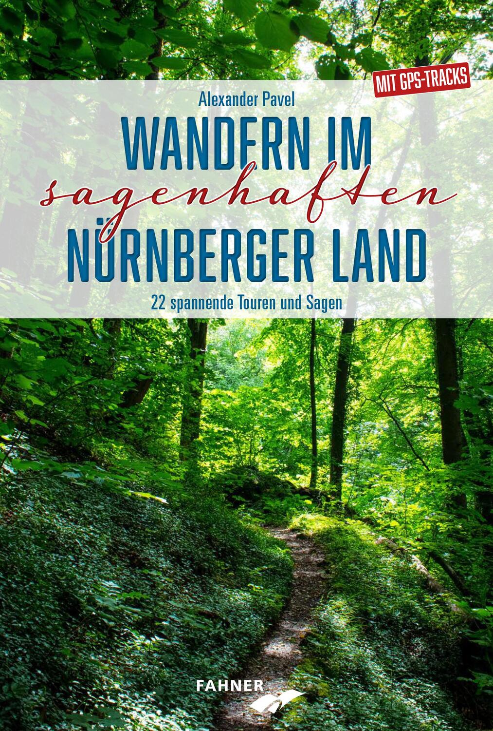 Cover: 9783942251648 | Wandern im sagenhaften Nürnberger Land | 22 spannende Touren und Sagen