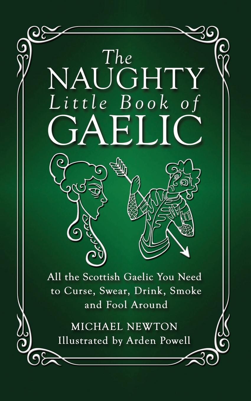 Cover: 9781927492734 | The Naughty Little Book of Gaelic | Michael Newton | Taschenbuch