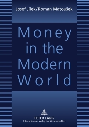 Cover: 9783631591185 | Money in the Modern World | Josef Jílek (u. a.) | Taschenbuch