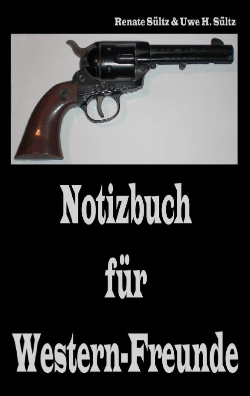 Cover: 9783738627633 | Notizbuch für Western-Freunde | Renate Sültz (u. a.) | Taschenbuch