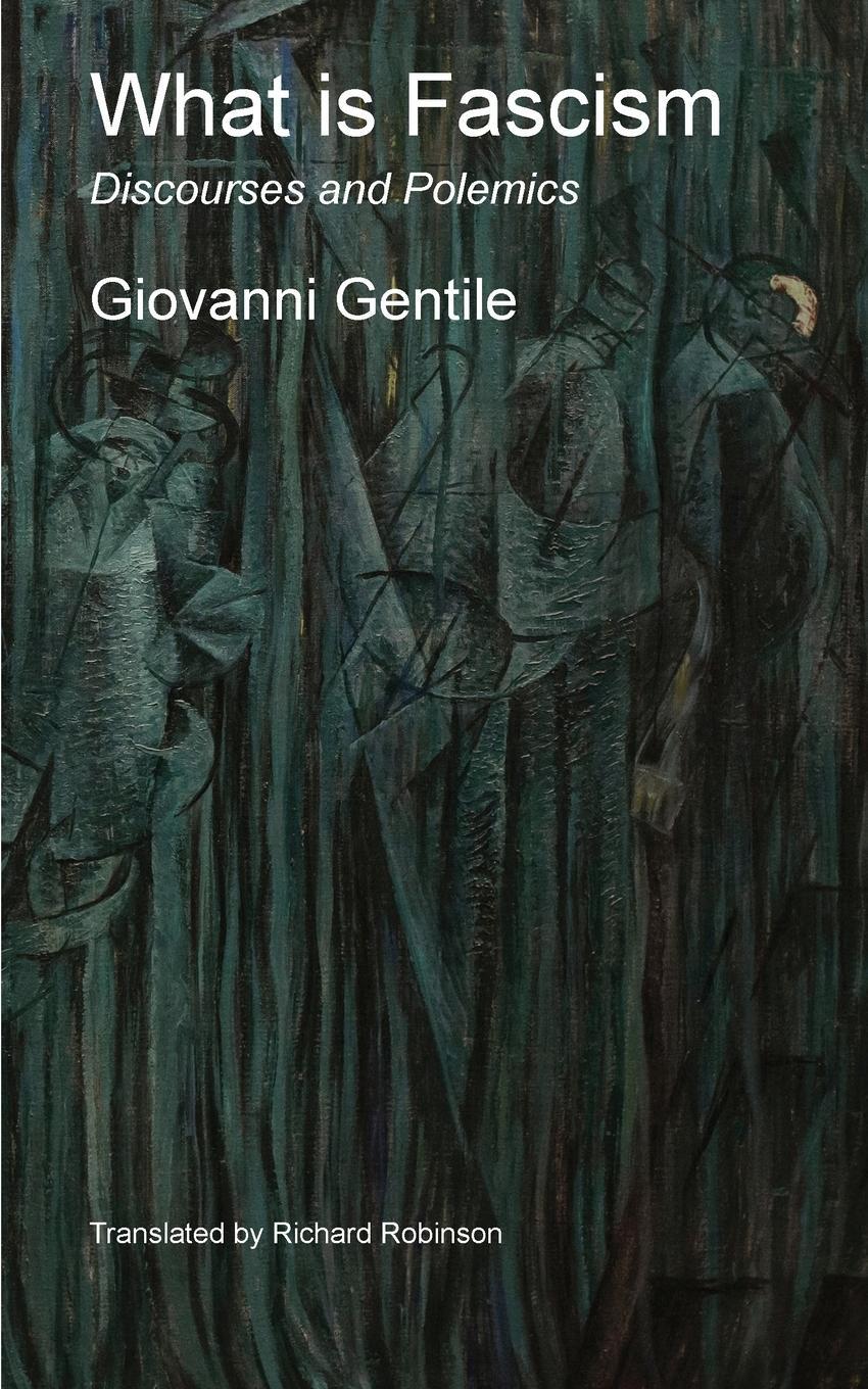 Cover: 9781955392365 | What is Fascism | Discourses and Polemics | Giovanni Gentile | Buch