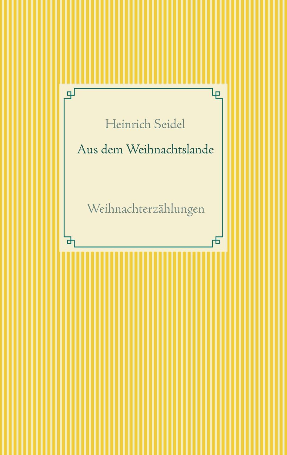Cover: 9783754322635 | Aus dem Weihnachtslande | Weihnachterzählungen | Heinrich Seidel