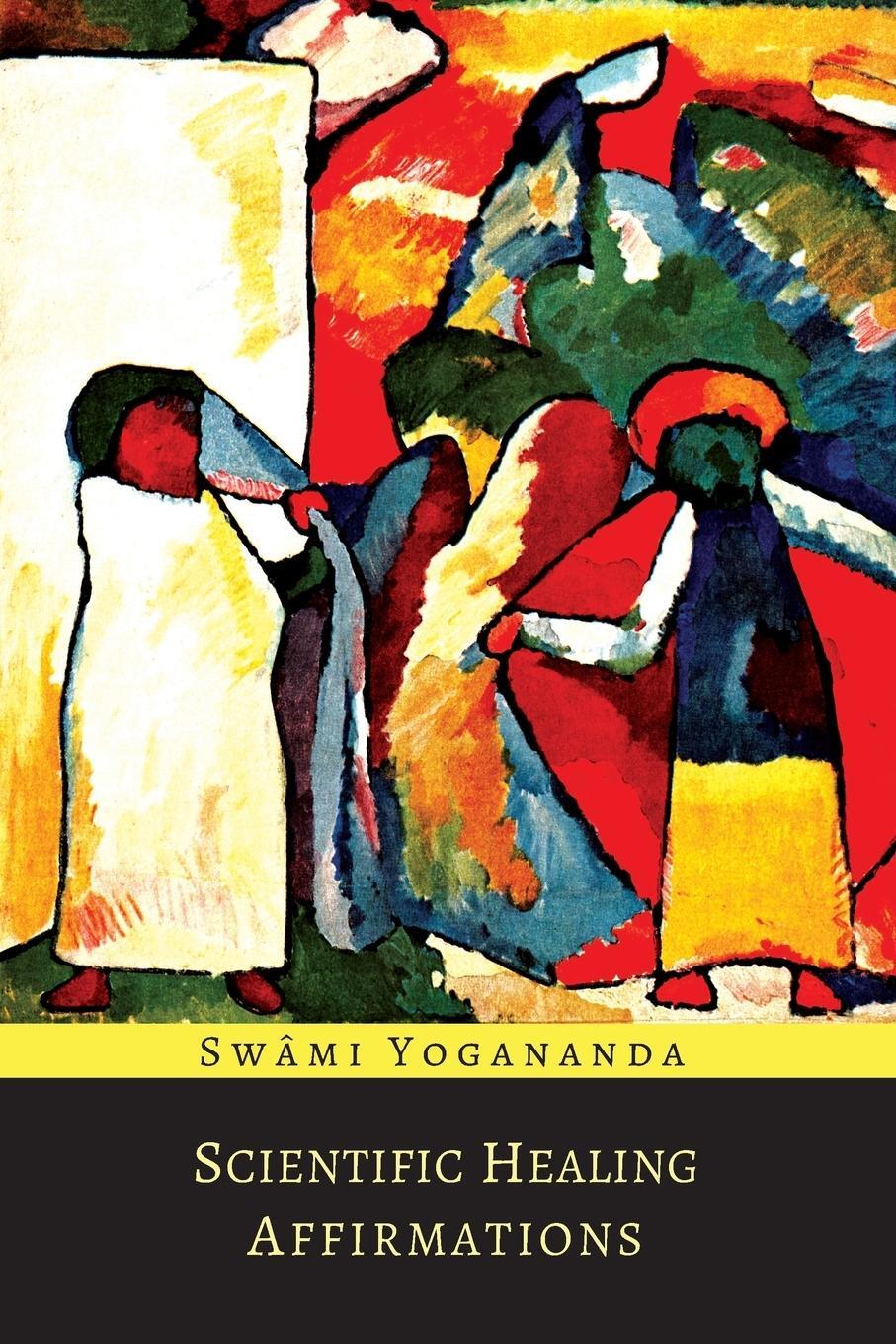 Cover: 9781614277255 | Scientific Healing Affirmations | Paramahansa Yogananda | Taschenbuch