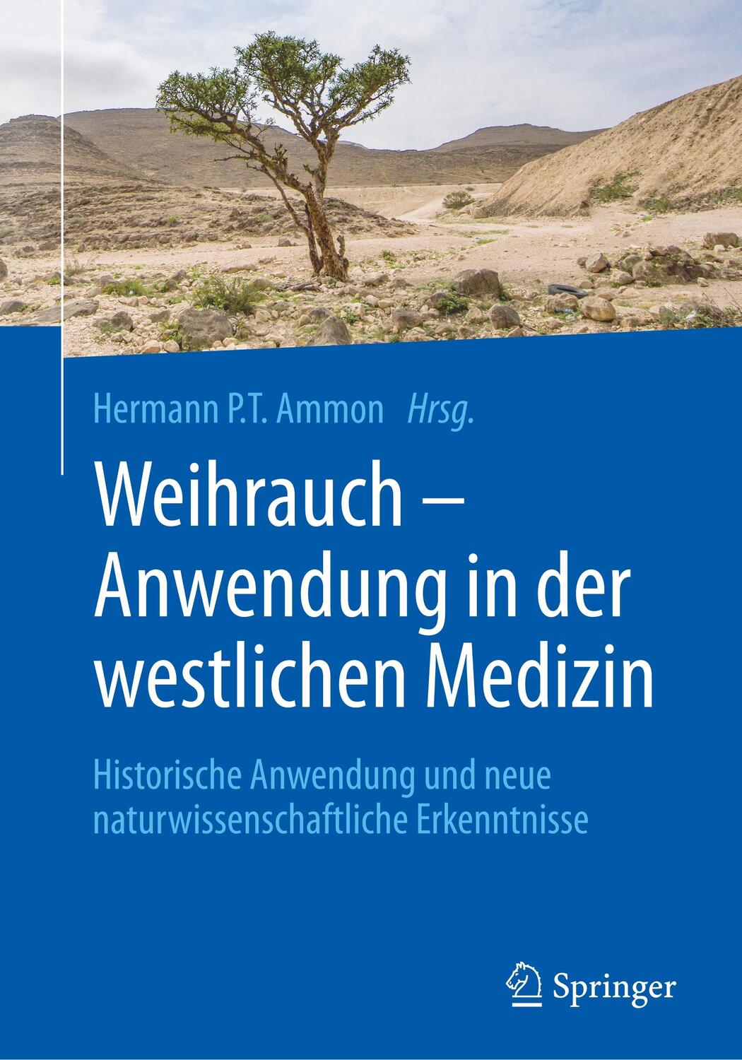 Cover: 9783662559086 | Weihrauch - Anwendung in der westlichen Medizin | Hermann P.T. Ammon