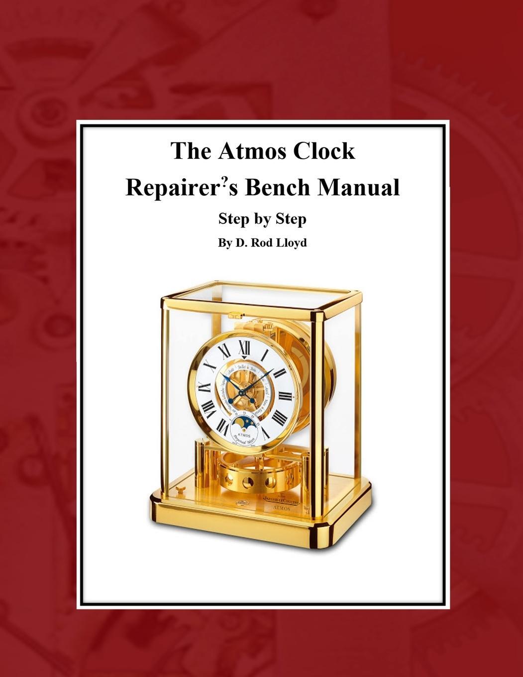 Cover: 9781087865911 | The Atmos Clock Repairer?s Bench Manual | D. Rod Lloyd | Taschenbuch
