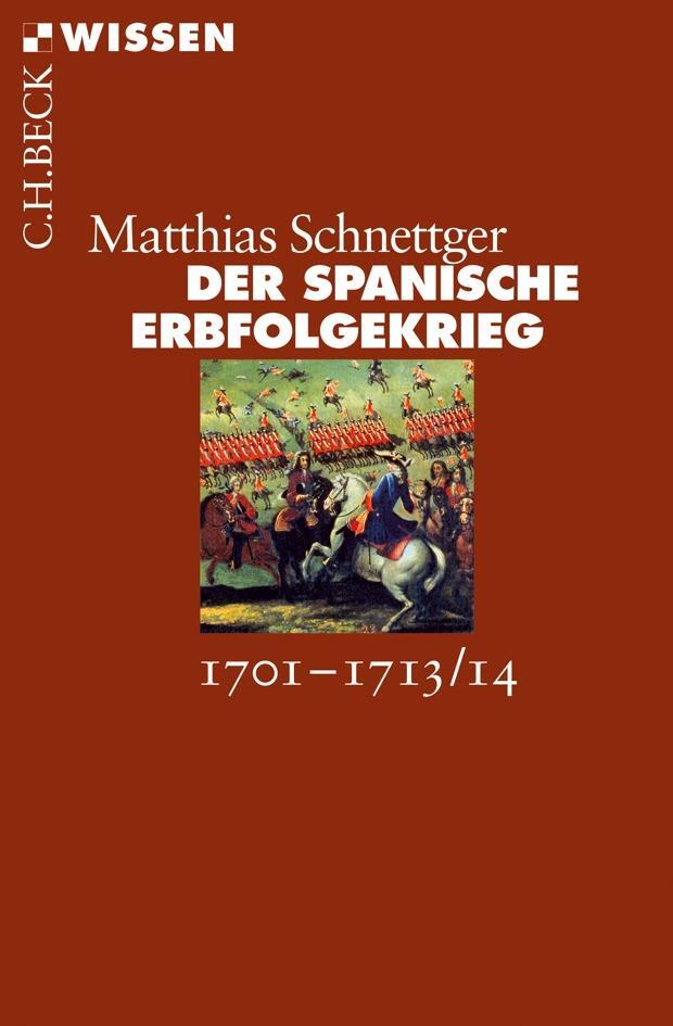 Cover: 9783406661730 | Der Spanische Erbfolgekrieg | 1701-1713/14 | Matthias Schnettger