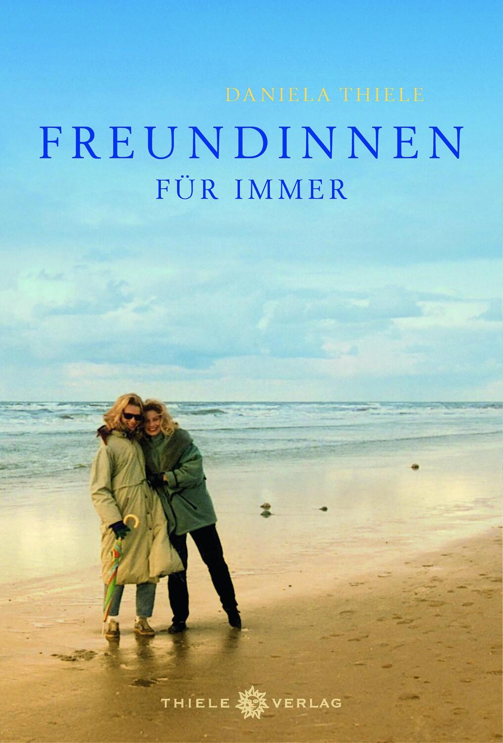 Cover: 9783851791242 | Freundinnen für immer | Daniela Thiele | Buch | Deutsch | 2010