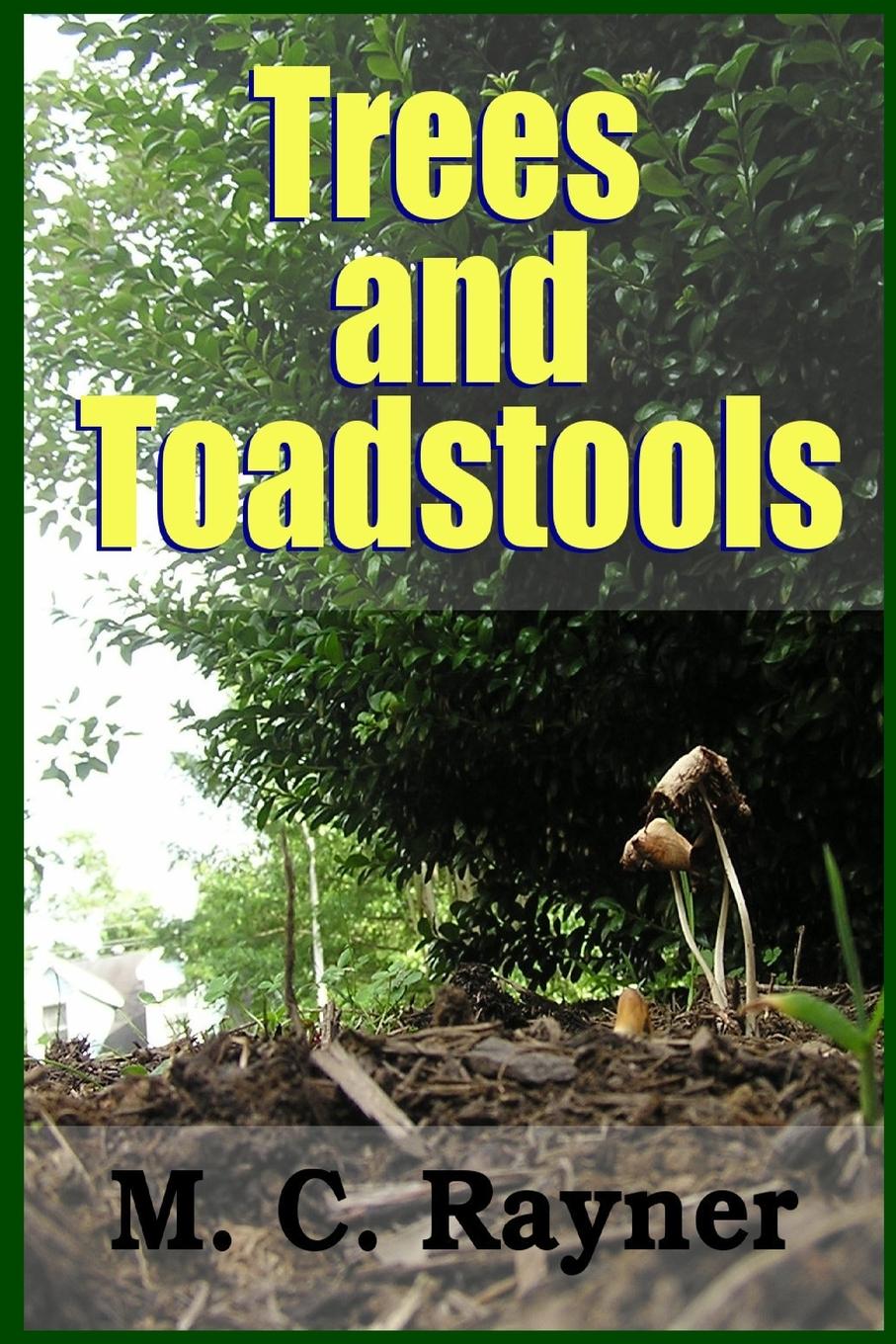 Cover: 9781312921016 | Trees and Toadstools | M. C. Rayner | Taschenbuch | Englisch | 2015