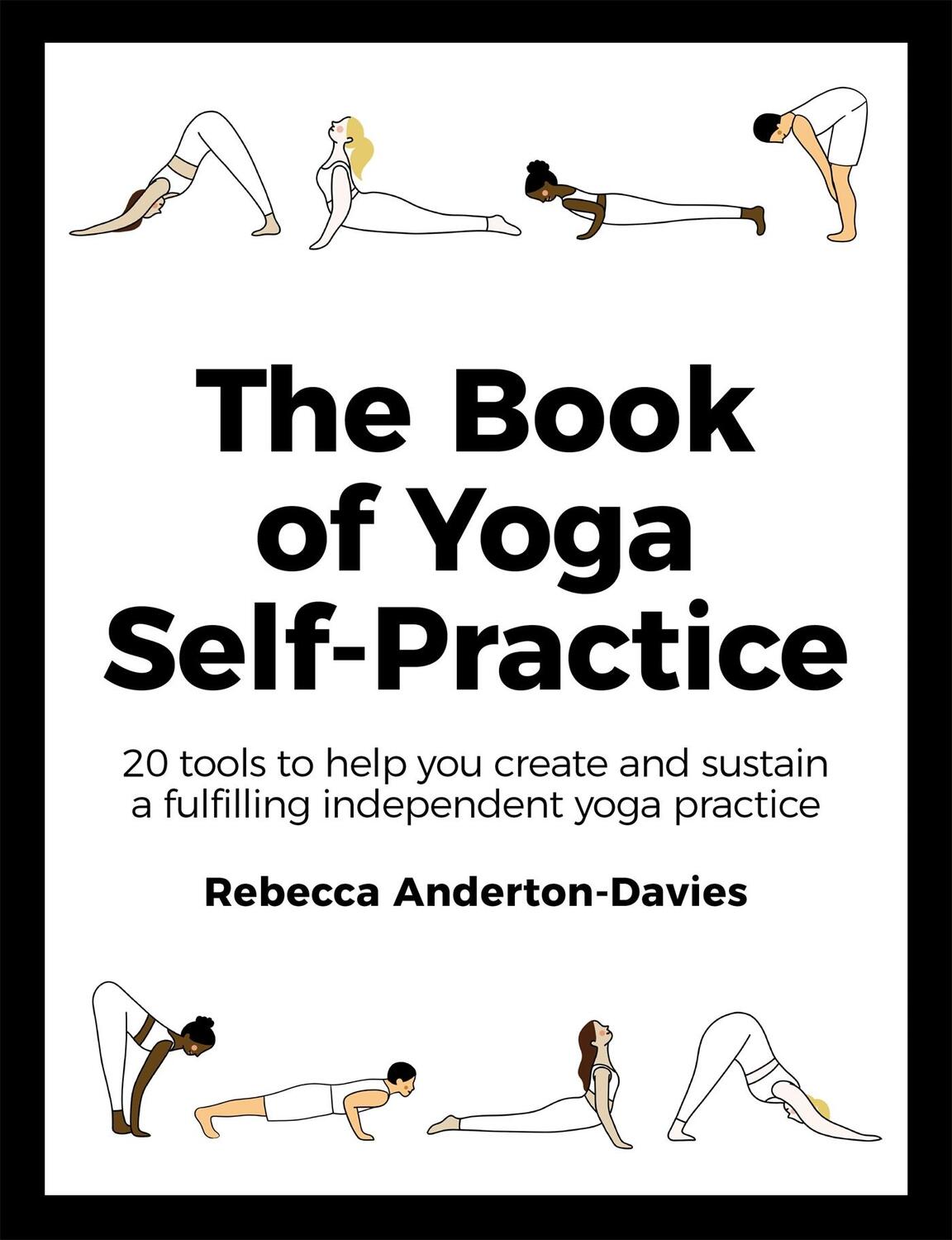 Cover: 9781529349467 | The Book of Yoga Self-Practice | Rebecca Anderton-Davies | Taschenbuch