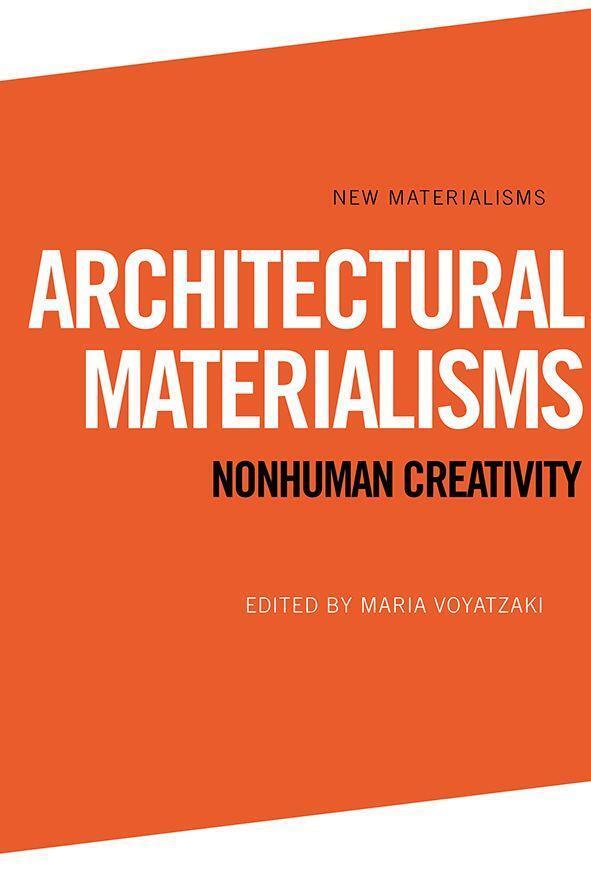 Cover: 9781474474542 | Architectural Materialisms | Nonhuman Creativity | Taschenbuch | 2020
