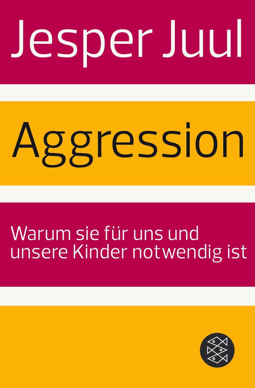 Cover: 9783596197231 | Aggression | Warum sie für uns und unsere Kinder notwendig ist | Juul